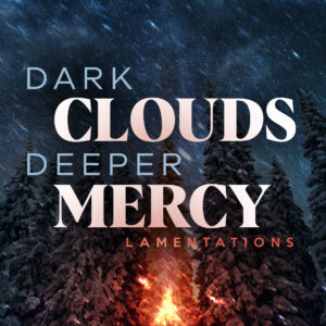 Dark Clouds, Deeper Mercy Message Series Branding